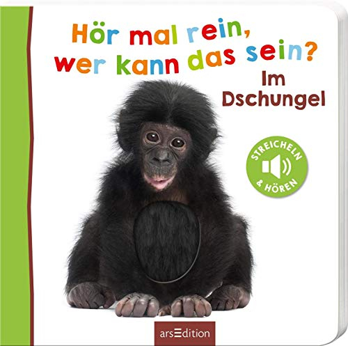 Hör mal rein, wer kann das sein? – Im Dschungel: Streicheln und hören | Hochwertiges Pappbilderbuch mit 5 Sounds und Fühlelementen für Kinder ab 18 Monaten (Foto-Streichel-Soundbuch)