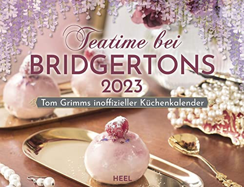 Teatime bei Bridgertons 2023: Tom Grimms inoffizieller Küchenkalender