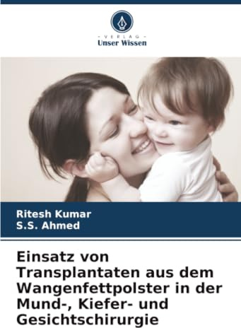 Einsatz von Transplantaten aus dem Wangenfettpolster in der Mund-, Kiefer- und Gesichtschirurgie