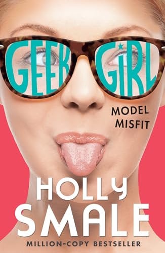 Model Misfit: The bestselling YA series - now a major Netflix series: Book 2 (Geek Girl)