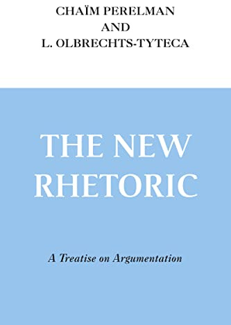 The New Rhetoric: A Treatise on Argumentation