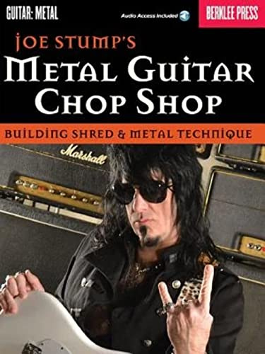 Joe Stump's Metal Guitar Chop Shop: Building Shred and Metal Technique for Electric Guitar | Instruction Book with Tablature and Standard Notation for Rock, Metal, and Shred Technique (Guitar: Metal)