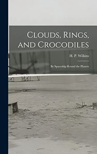 Clouds, Rings, and Crocodiles; by Spaceship Round the Planets