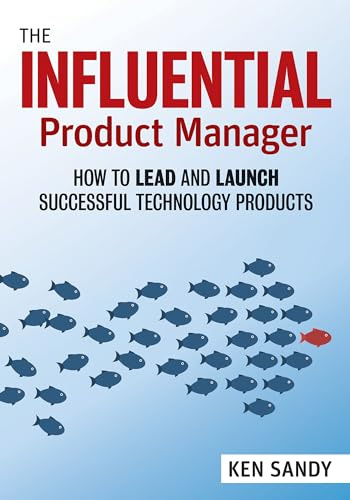 The Product Manager's Handbook: How to Lead and Launch Successful Technology Products