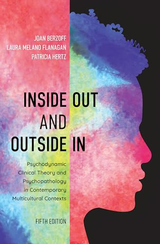 Inside Out and Outside In: Psychodynamic Clinical Theory and Psychopathology in Contemporary Multicultural Contexts, Fifth Edition