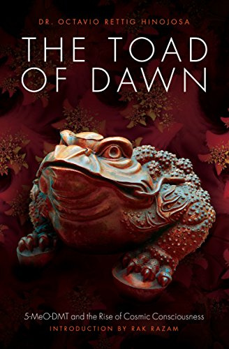 The Toad of Dawn: 5-Meo-Dmt and the Rise of Cosmic Consciousness