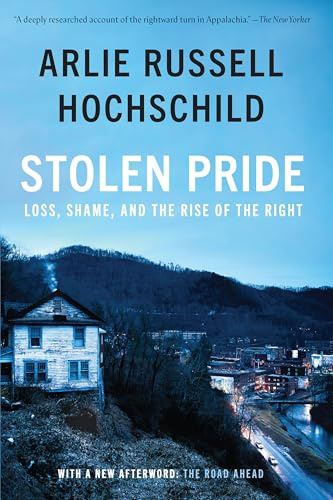 Stolen Pride: Loss, Shame, and the Rise of the Right