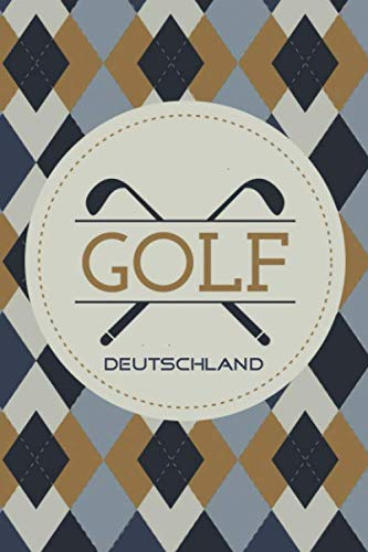 Golf Deutschland: Notzibuch und Journal für Golfer mit Vorlagen für Performance Tracking, Scores, Stat Log und Event Termine