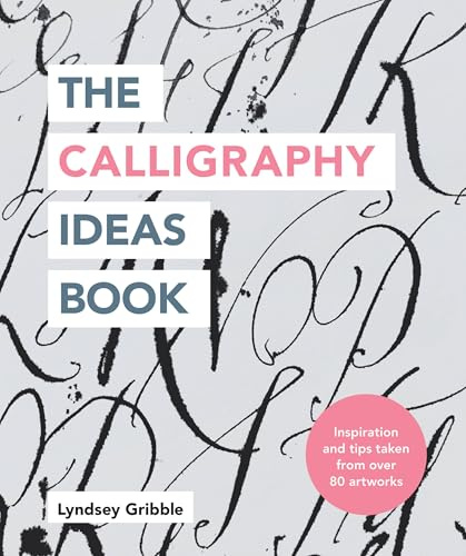 The Calligraphy Ideas Book: Ilex Ideas Book (Craft Ideas)