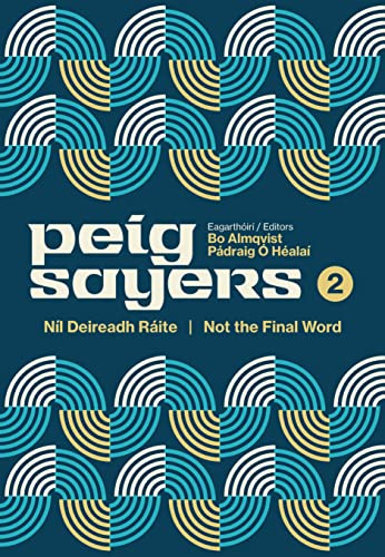 Peig Sayers Vol. 2: Níl Deireadh Ráite / Not the Final Word (English and Irish Edition)
