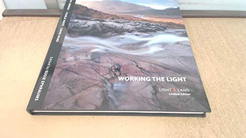 Working the Light: A Photography Masterclass: A Landscape Photography Masterclass with Charlie Waite, Joe Cornish and David Ward