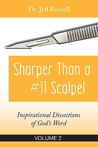 Sharper Than a #11 Scalpel, Volume 2: Inspirational Dissections of God's Word