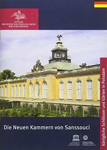 Die Neuen Kammern von Sanssouci (Königliche Schlösser in Berlin, Potsdam und Brandenburg)