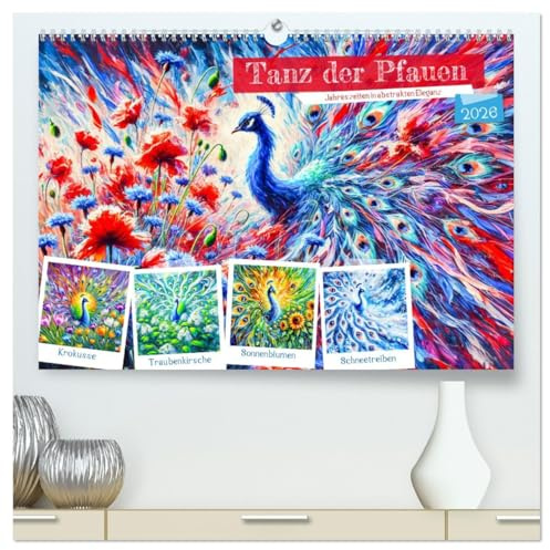 Tanz der Pfauen - Jahreszeiten in abstrakter Eleganz (hochwertiger Premium Wandkalender 2026 DIN A2 quer), Kunstdruck in Hochglanz: Faszinierende ... Stimmungen der Jahreszeiten (CALVENDO Tiere)