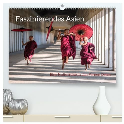 Faszinierendes Asien - Eine Kulturreise in den Fernen Osten (hochwertiger Premium Wandkalender 2026 DIN A2 quer), Kunstdruck in Hochglanz: Eine Reise durch das magische Asien (CALVENDO Orte)
