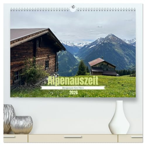 Alpenauszeit - Bergpause fürs Herz (hochwertiger Premium Wandkalender 2026 DIN A2 quer), Kunstdruck in Hochglanz: Bergmomente die unter die Haut gehen ... Inspiration zugleich sorgen (CALVENDO Natur)