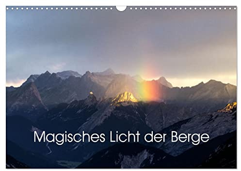 Magisches Licht der Berge (Wandkalender 2026 DIN A3 quer), CALVENDO Monatskalender: Einzigartige Momente des Lichts festgehalten in hochwertigen Fotografien. (CALVENDO Natur)