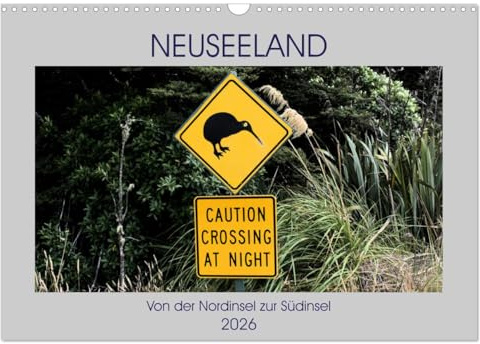 Neuseeland - Von der Nordinsel zur Südinsel (Wandkalender 2026 DIN A3 quer), CALVENDO Monatskalender: Eine Reise rundum Neuseeland (CALVENDO Orte)