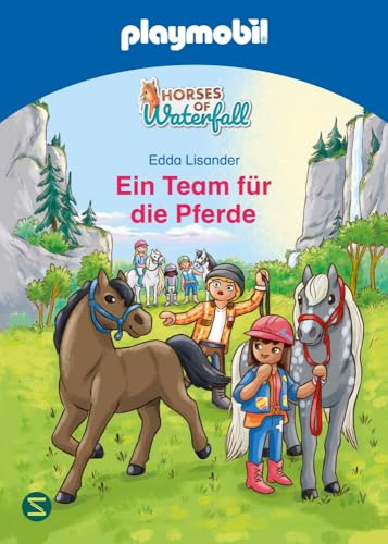 PLAYMOBIL Horses of Waterfall. Ein Team für die Pferde: Vorlesegeschichte zum Nach- und Weiterspielen | Pferdeabenteuer für die ganze Familie