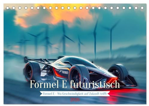 Formel E futuristisch (Tischkalender 2026 DIN A5 quer), CALVENDO Monatskalender