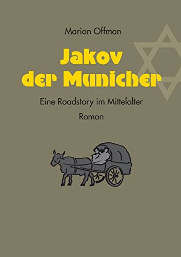 Jakov der Municher: Eine Roadstory im Mittelalter