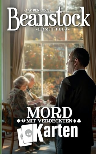 Beanstock-Mord mit verdeckten Karten (13.Buch)-Cosy-Krimi (Butler Beanstock ermittelt)