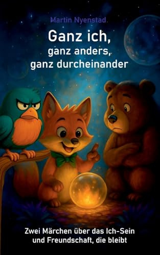Ganz ich, ganz anders, ganz durcheinander: Zwei Märchen über das Ich-Sein und Freundschaft, die bleibt