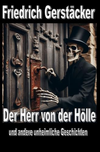 Der Herr von der Hölle: und andere heimliche und unheimliche Geschichten