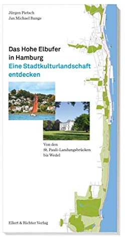 Das Hohe Elbufer in Hamburg: Eine Stadtkulturlandschaft entdecken. Von den St. Pauli Landungsbrücken bis Wedel