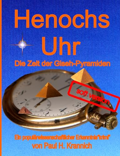 Henochs Uhr: Die Zeit der Giseh-Pyramiden