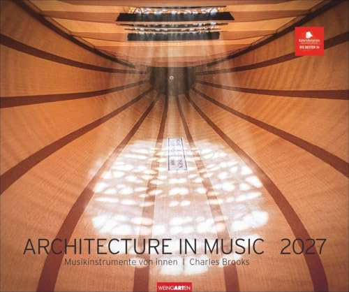 Architecture in Music Kalender 2027 - Musikinstrumente von innen: Charles Brooks‘ Fotokunst in einem großen Wandkalender, der neue Perspektiven eröffnet. Querformat 55 x 46 cm