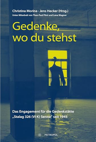 Gedenke, wo du stehst: Das Engagement für die Gedenkstätte „Stalag 326 (VI K) Senne“ seit 1945