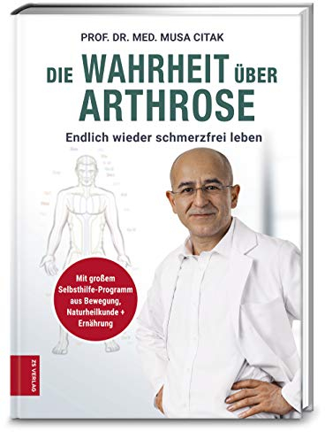 Die Wahrheit über Arthrose: Endlich wieder schmerzfrei leben