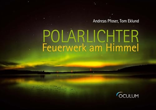 Polarlichter - Feuerwerk am Himmel