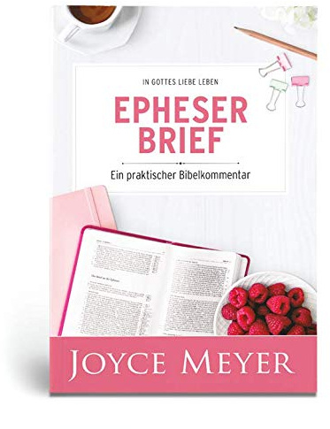 Bibel-Kommentar Epheserbrief: In Gottes Liebe leben – ein praktischer Bibelkommentar