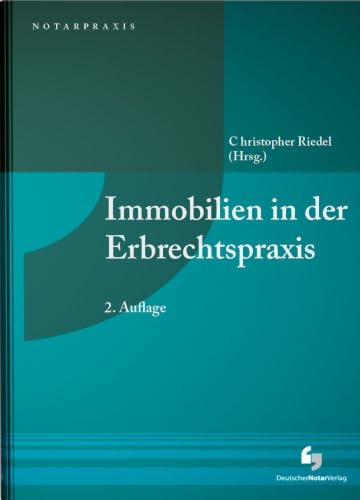 Immobilien in der Erbrechtspraxis (NotarPraxis)