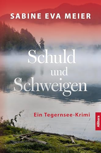 Schuld und Schweigen: Der Auftakt der Regionalkrimi-Reihe MORD(S)MIESBACH am Tegernsee: Ein Tegernsee-Krimi