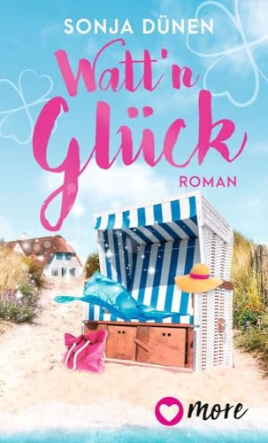 Watt´n Glück: Roman (Wattenmeer und Liebesglück, Band 1)