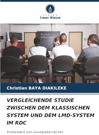 VERGLEICHENDE STUDIE ZWISCHEN DEM KLASSISCHEN SYSTEM UND DEM LMD-SYSTEM IM RDC: Problematik und Lösungsalternativen
