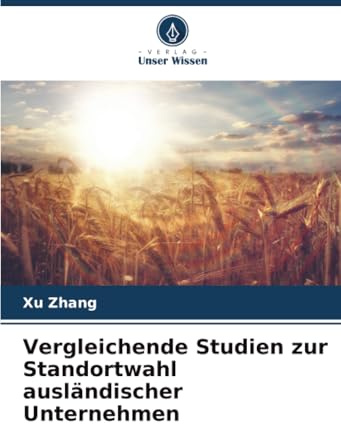 Vergleichende Studien zur Standortwahl ausländischer Unternehmen