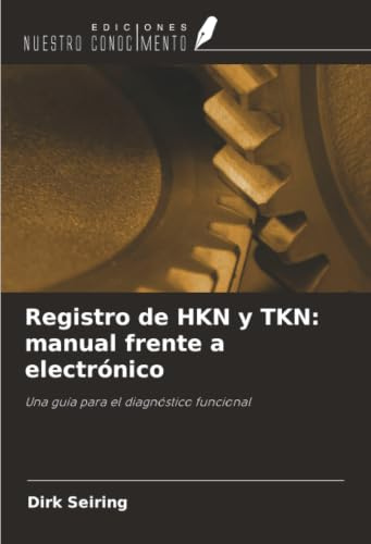 Registro de HKN y TKN: manual frente a electrónico: Una guía para el diagnóstico funcional