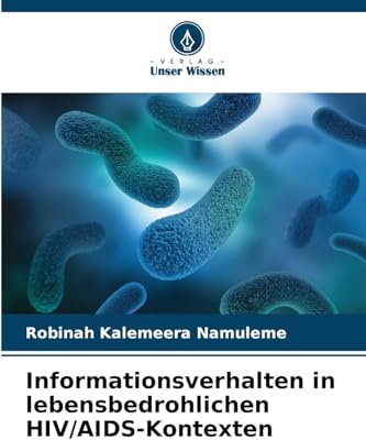 Informationsverhalten in lebensbedrohlichen HIV/AIDS-Kontexten: DE