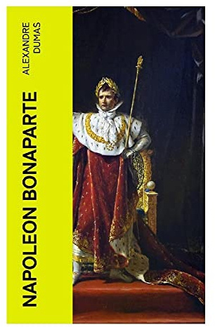 Napoleon Bonaparte: Biographie des französischen Kaisers