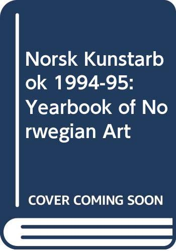 Norsk Kunstarbok 1994-95: Yearbook of Norwegian Art (Norsk Kunstarbok: Yearbook of Norwegian Art)