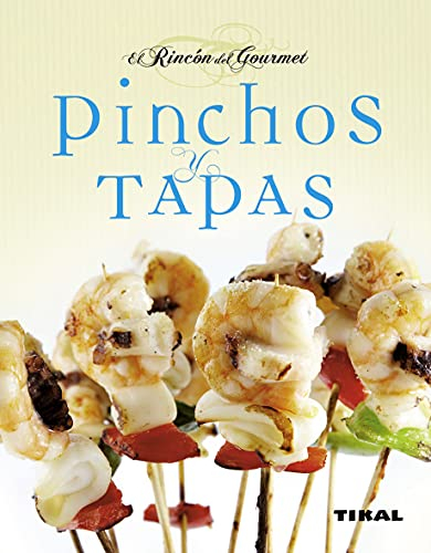 Pinchos Y Tapas (El Rincon Del Gourmet) (El Rincón Del Gourmet)