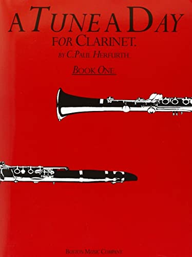 A Tune a Day for Clarinet Book 1 | Beginner Clarinet Tutor and Music Book for Students and Teachers | Step-by-Step Clarinet Lessons with Progressive Exercises and Practice Pieces
