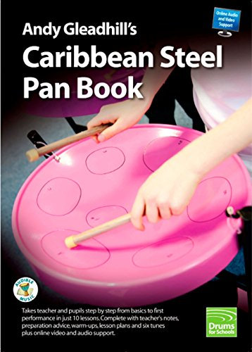 Andy Gleadhill's Caribbean Steel Pans (Drums for Schools World Class Teaching Guides, Band 7)