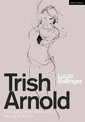 Trish Arnold: The Legacy of a Movement Training for Actors