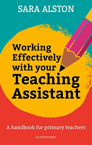 Working Effectively With Your Teaching Assistant: A handbook for primary teachers