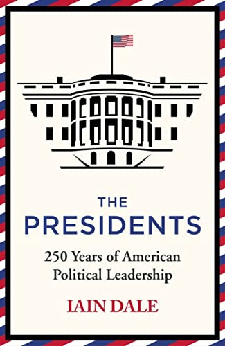 The Presidents: The acclaimed account of America's leaders - a must-read for anyone with an interest in American politics and history